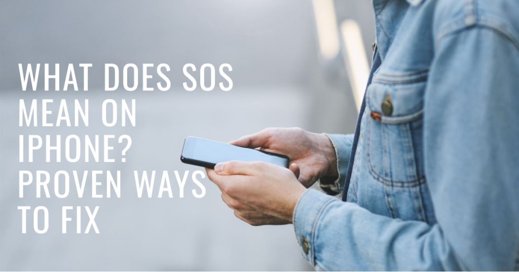 What does SOS Mean on iPhone Proven Ways to Fix